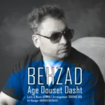 آهنگ بهزاد آشتیانی اگه دوست داشت